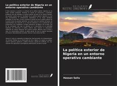Borítókép a  La política exterior de Nigeria en un entorno operativo cambiante - hoz