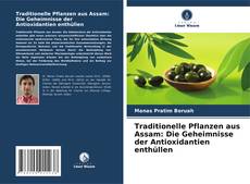 Bookcover of Traditionelle Pflanzen aus Assam: Die Geheimnisse der Antioxidantien enthüllen