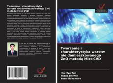 Portada del libro de Tworzenie i charakterystyka warstw nie domieszkowanego ZnO metodą Mist-CVD