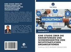 Bookcover of EINE STUDIE ÜBER DIE ERWARTUNGEN UND SCHWIERIGKEITEN VON NICHTSTAATLICHEN ORGANISATIONEN