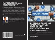 Borítókép a  UN ESTUDIO SOBRE LAS EXPECTATIVAS Y LOS RETOS DE LAS ORGANIZACIONES NO GUBERNAMENTALES - hoz