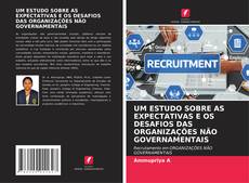 Copertina di UM ESTUDO SOBRE AS EXPECTATIVAS E OS DESAFIOS DAS ORGANIZAÇÕES NÃO GOVERNAMENTAIS
