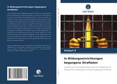 Bookcover of In Bildungseinrichtungen begangene Straftaten