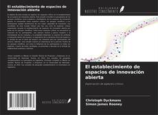 Portada del libro de El establecimiento de espacios de innovación abierta