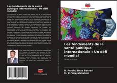 Borítókép a  Les fondements de la santé publique internationale : Un défi mondial - hoz