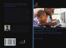 Bookcover of Tecnología de la comunicación interactiva (TIC) en la educación en construcción