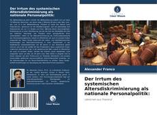 Portada del libro de Der Irrtum des systemischen Altersdiskriminierung als nationale Personalpolitik: