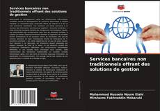 Buchcover von Services bancaires non traditionnels offrant des solutions de gestion