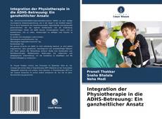 Borítókép a  Integration der Physiotherapie in die ADHS-Betreuung: Ein ganzheitlicher Ansatz - hoz
