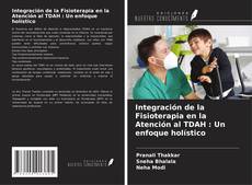 Integración de la Fisioterapia en la Atención al TDAH : Un enfoque holístico的封面