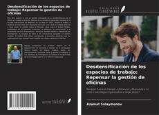 Bookcover of Desdensificación de los espacios de trabajo: Repensar la gestión de oficinas