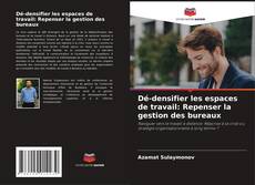 Copertina di Dé-densifier les espaces de travail: Repenser la gestion des bureaux
