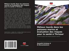 Copertina di Métaux lourds dans les poissons marins et évaluation des risques pour la santé à Thrissur