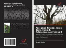 Borítókép a  Agregacja Trypodendron domesticum L. i Xylosandrus germanus B - hoz