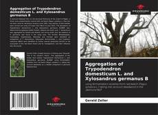 Aggregation of Trypodendron domesticum L. and Xylosandrus germanus B的封面