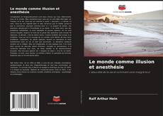 Copertina di Le monde comme illusion et anesthésie