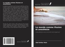 Portada del libro de Le monde comme illusion et anesthésie
