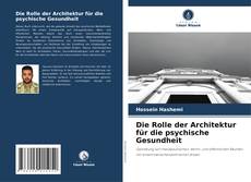 Bookcover of Die Rolle der Architektur für die psychische Gesundheit