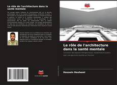 Copertina di Le rôle de l'architecture dans la santé mentale