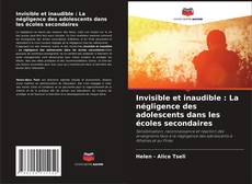 Capa do livro de Invisible et inaudible : La négligence des adolescents dans les écoles secondaires 