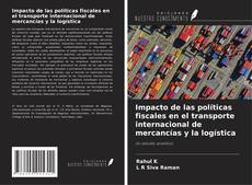 Borítókép a  Impacto de las políticas fiscales en el transporte internacional de mercancías y la logística - hoz