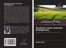 Copertina di Struktura rynku żywności ekologicznej