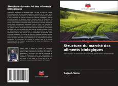 Bookcover of Structure du marché des aliments biologiques