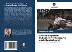 Capa do livro de Arbeitsmigration indischer IT-Fachkräfte nach Deutschland 