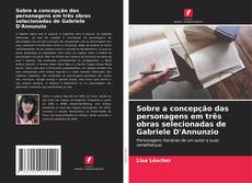 Buchcover von Sobre a concepção das personagens em três obras selecionadas de Gabriele D'Annunzio