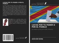Borítókép a  LUCHA POR TU PODER O POR EL PUEBLO - hoz