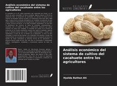 Bookcover of Análisis económico del sistema de cultivo del cacahuete entre los agricultores