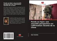 Bookcover of Panda ou tigre: une nouvelle perspective sur l'affirmation récente de la Chine
