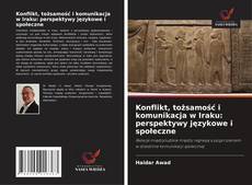 Copertina di Konflikt, tożsamość i komunikacja w Iraku: perspektywy językowe i społeczne
