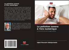 Bookcover of La pollution sonore à l'ère numérique