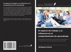 Bookcover of El espacio de trabajo y su influencia en el comportamiento de aprendizaje