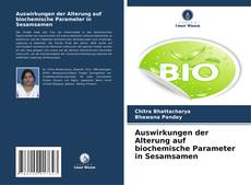 Portada del libro de Auswirkungen der Alterung auf biochemische Parameter in Sesamsamen