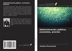 Capa do livro de Administración pública, economía, precios 