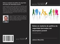 Borítókép a  Retos en materia de política de seguridad derivados del desempleo juvenil - hoz