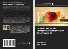 Borítókép a  Interacción entre fármacos y nutrientes en el ser humano - hoz