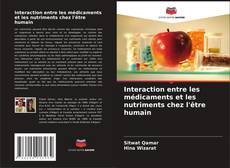 Copertina di Interaction entre les médicaments et les nutriments chez l'être humain