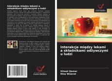 Couverture de Interakcje między lekami a składnikami odżywczymi u ludzi