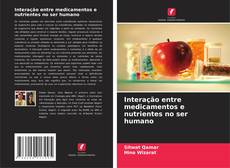 Обложка Interação entre medicamentos e nutrientes no ser humano
