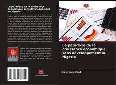 Buchcover von Le paradoxe de la croissance économique sans développement au Nigeria