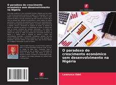 Bookcover of O paradoxo do crescimento económico sem desenvolvimento na Nigéria