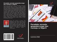 Borítókép a  Paradoks wzrostu gospodarczego bez rozwoju w Nigerii - hoz