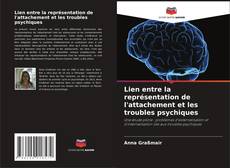 Portada del libro de Lien entre la représentation de l'attachement et les troubles psychiques