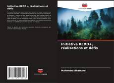 Copertina di Initiative REDD+, réalisations et défis