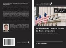 Estados Unidos como un Estado de diseño e ingeniería的封面