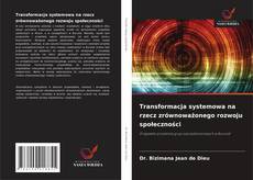 Transformacja systemowa na rzecz zrównoważonego rozwoju społeczności的封面