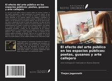 Обложка El efecto del arte público en los espacios públicos: poetas, gusanos y arte callejero